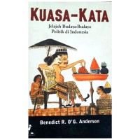 Image of Kuasa Kata: Jelajah Budaya-budaya Politik di Indonesia